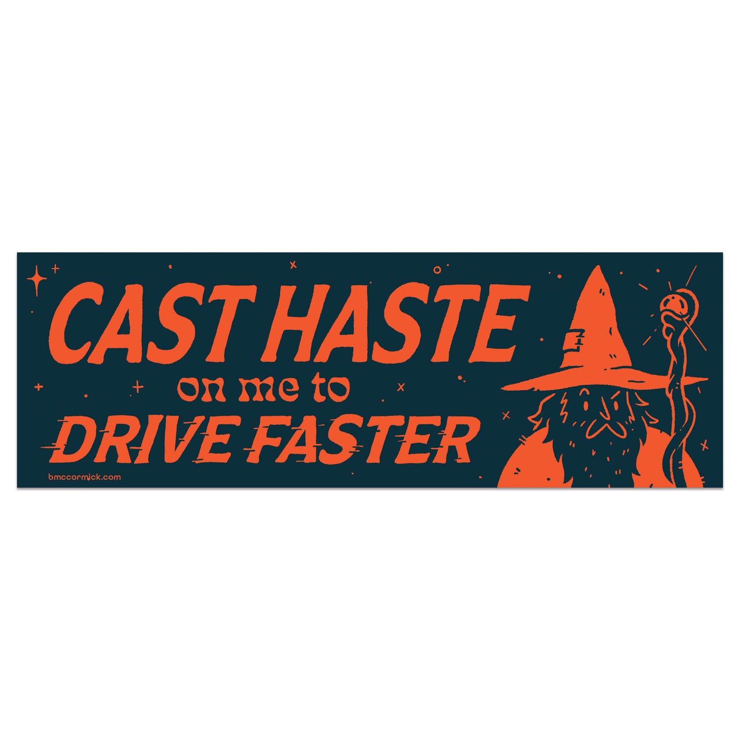 Bumper sticker with wizard and Cast Haste on Me to Drive Faster text