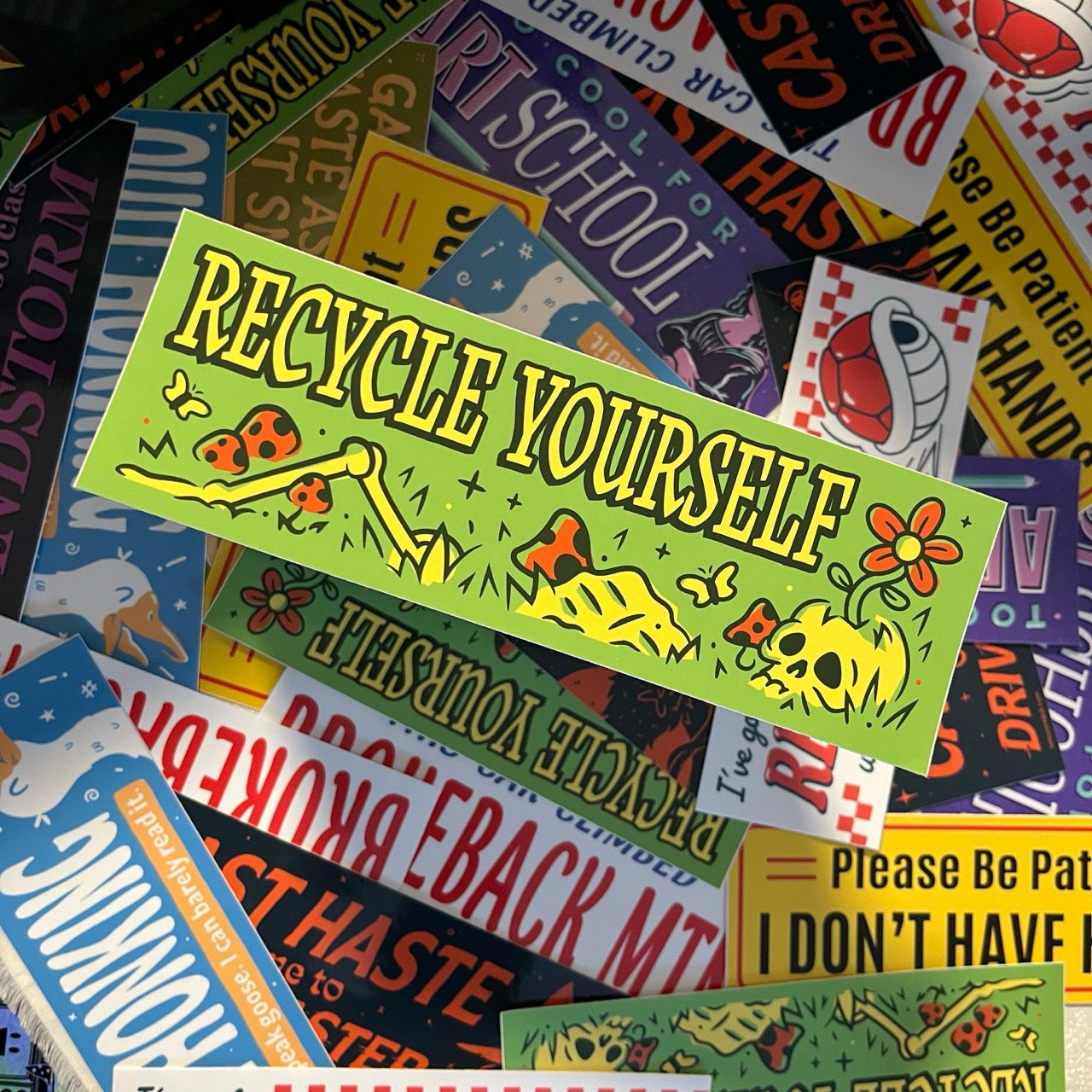 Bumper sticker with skeleton says Recycle Yourself