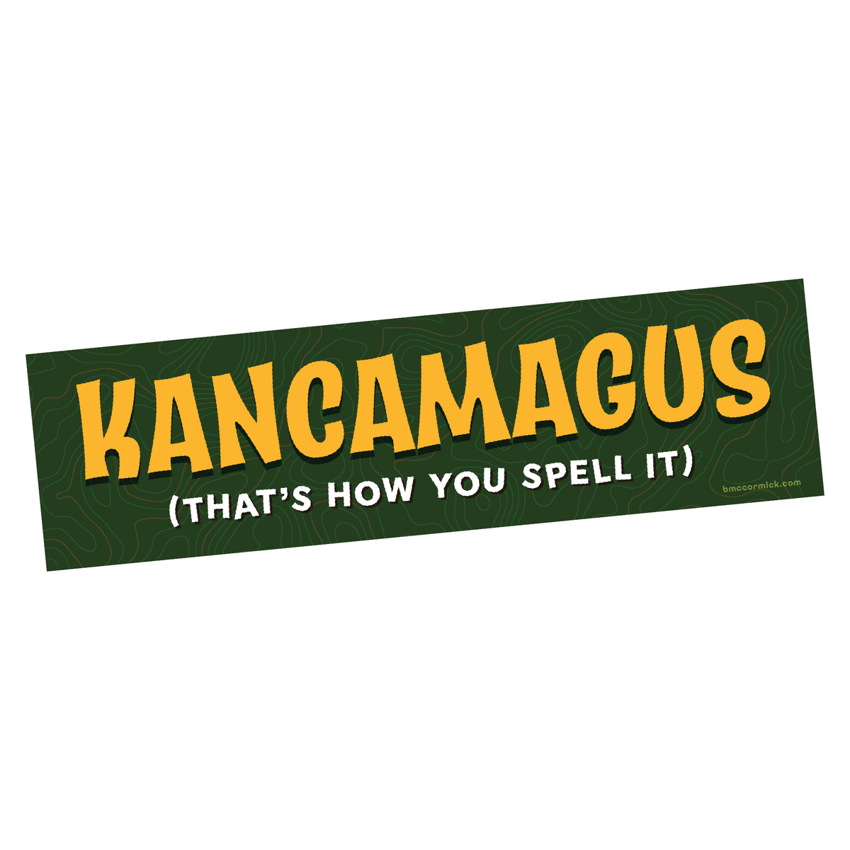 Kancamagus That's How You Spell It Bumper Sticker