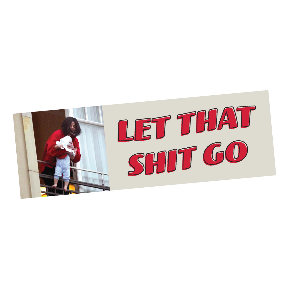 Let That Shit Go Bumper Sticker