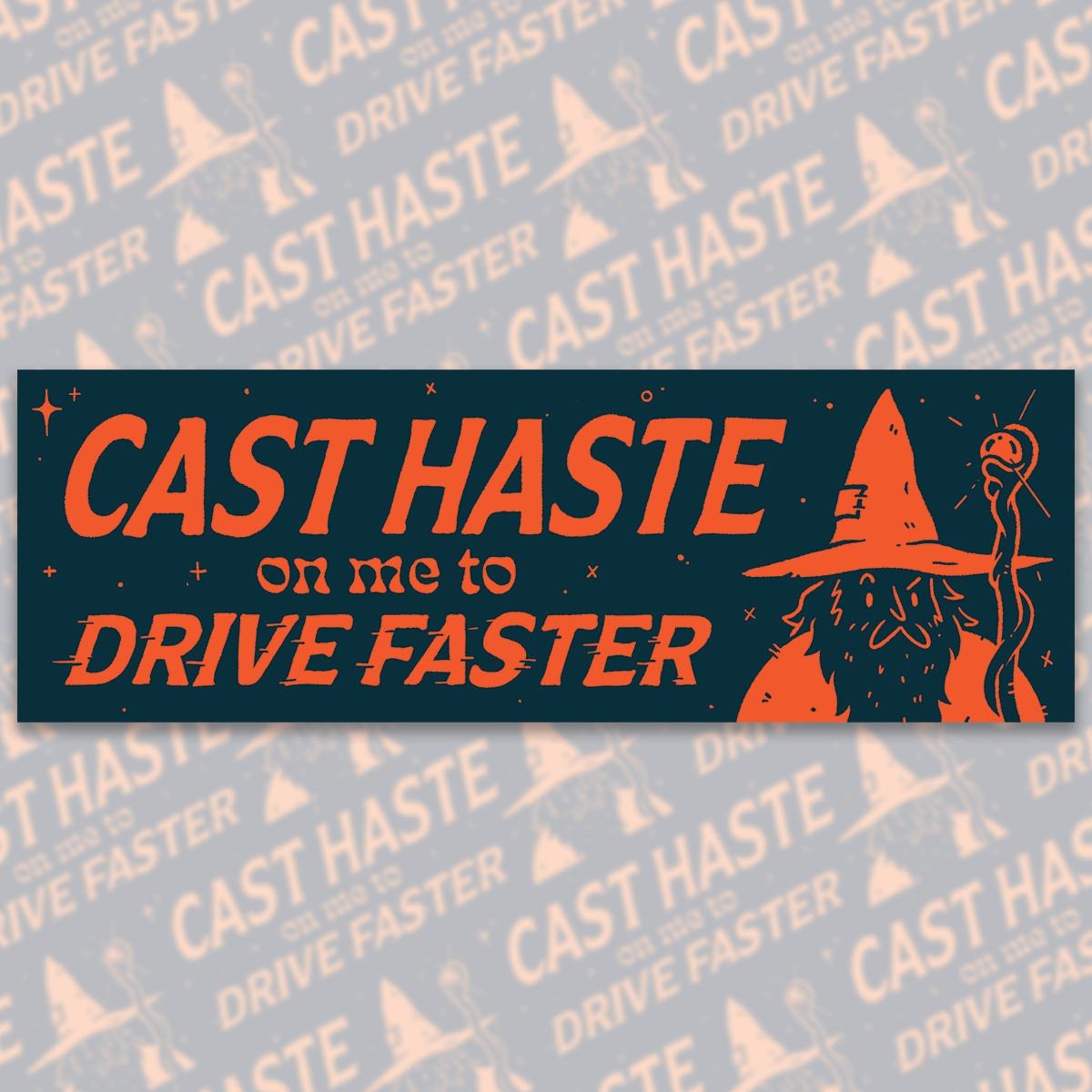 Bumper sticker with wizard and Cast Haste on Me to Drive Faster text