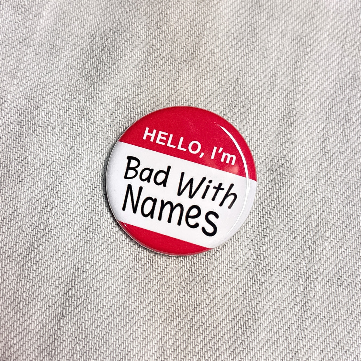 Bad With Names 1.25" Pin