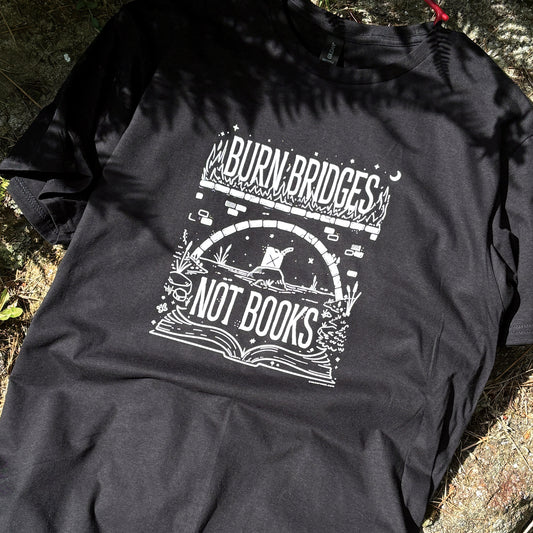 Burn Bridges Not Books Black Relaxed Fix Unisex T-Shirt