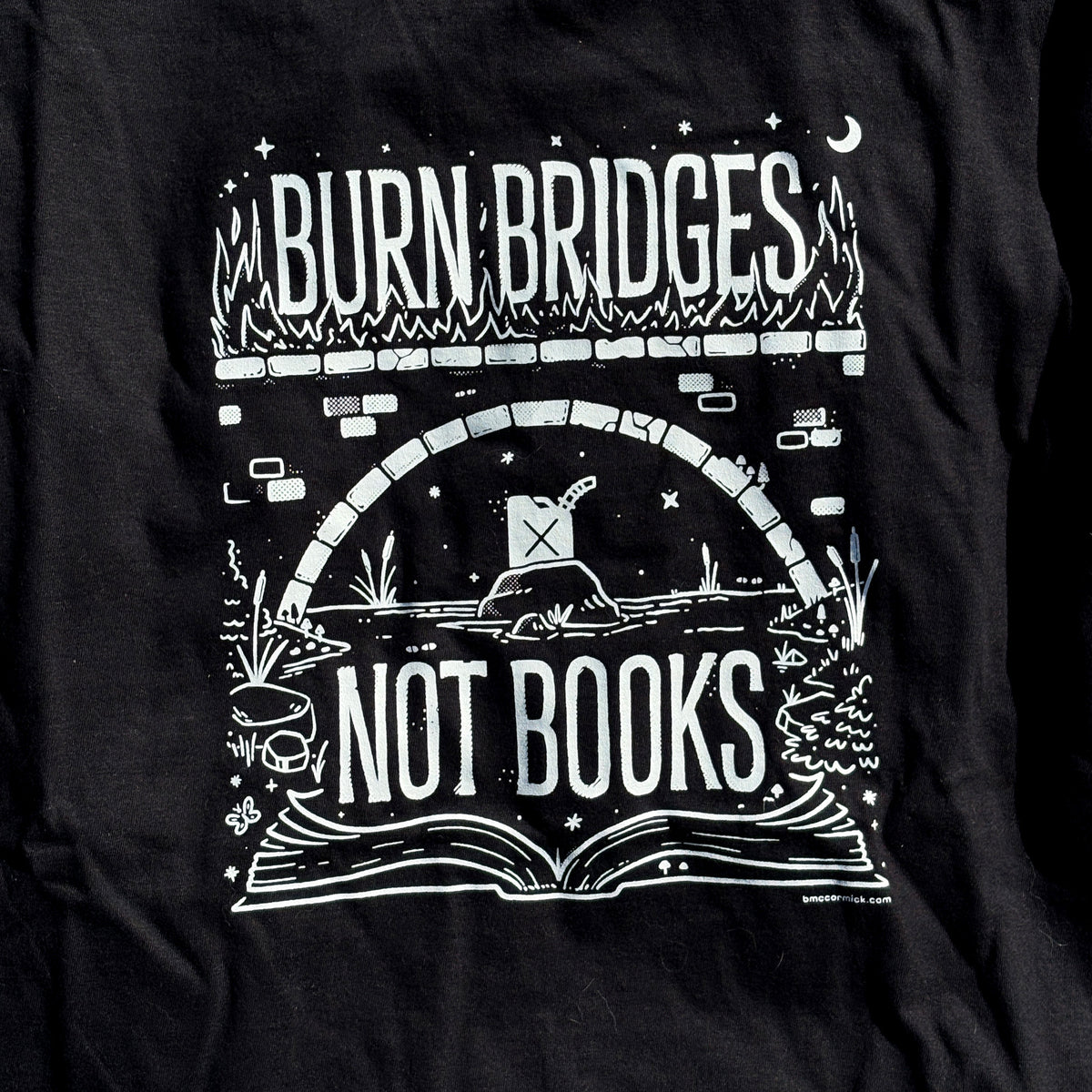 Burn Bridges Not Books Black Relaxed Fix Unisex T-Shirt