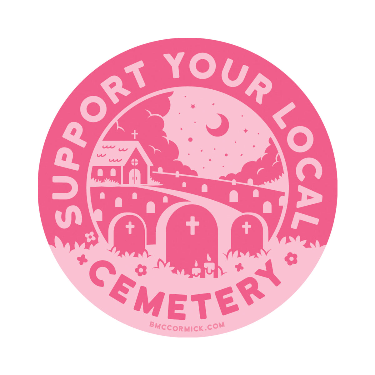 Support Your Local Cemetery sticker pink