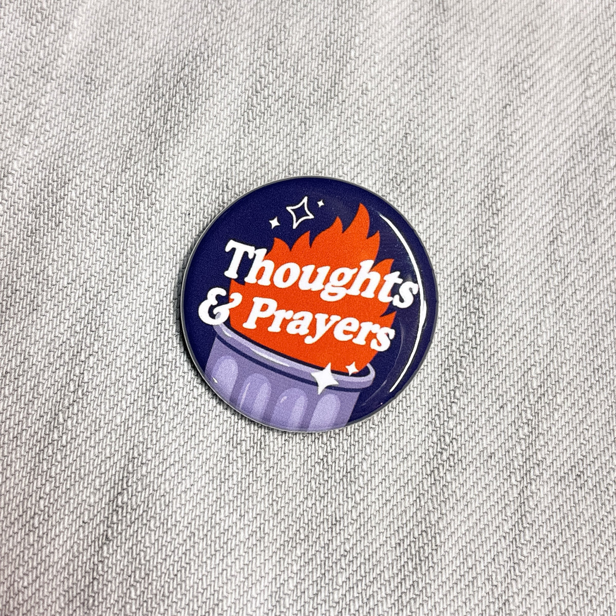 Thoughts & Prayers 1.25" Pin